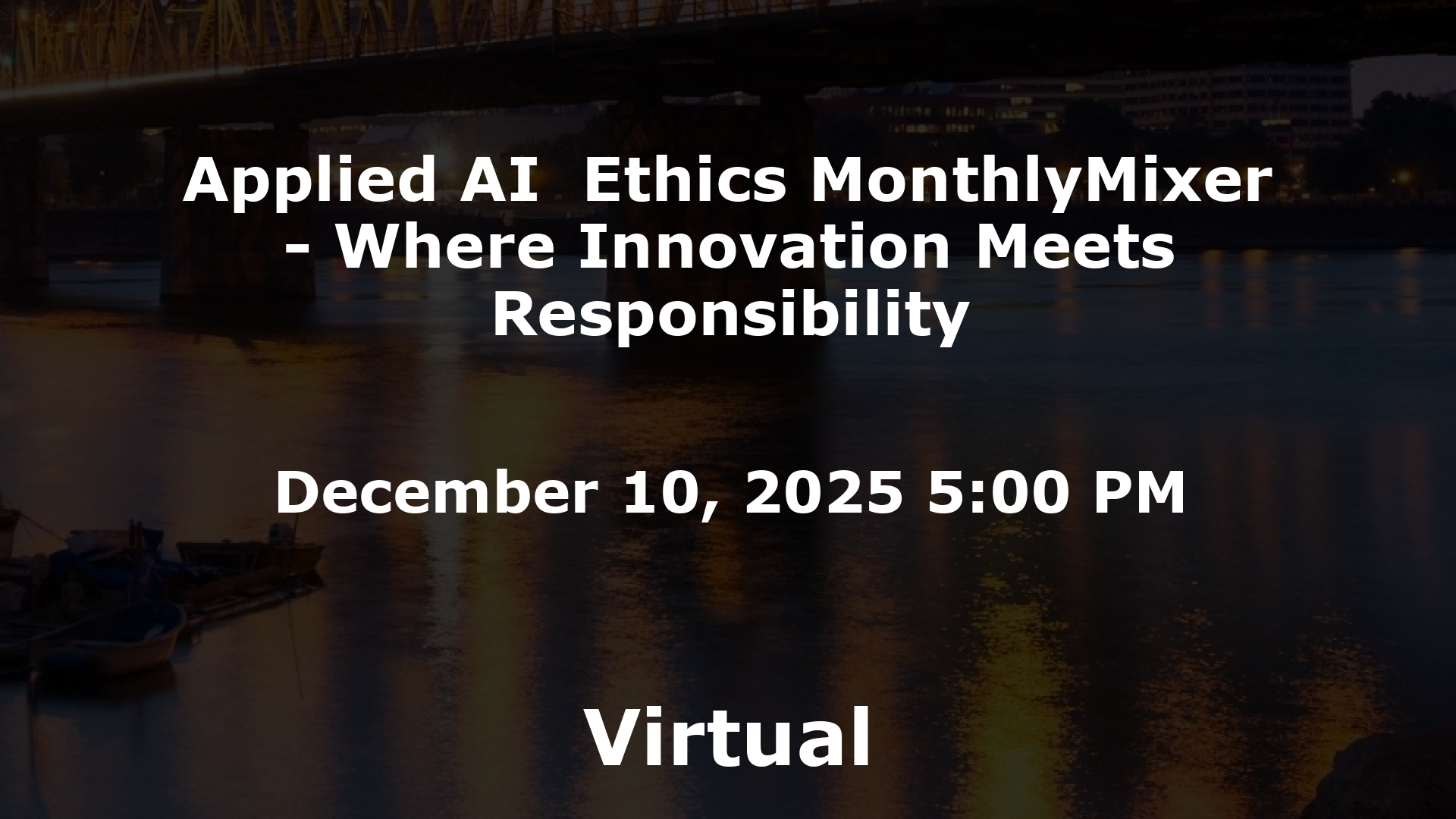 Applied AI  Ethics MonthlyMixer - Where Innovation Meets Responsibility event image